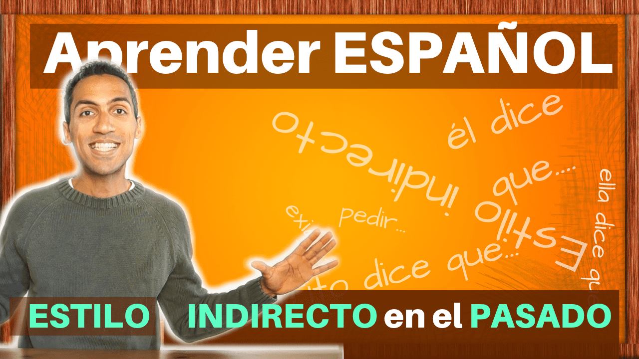 Thumbnail of Video 58 - ESPANOL - Estilo Indirecto en EL PASADO
