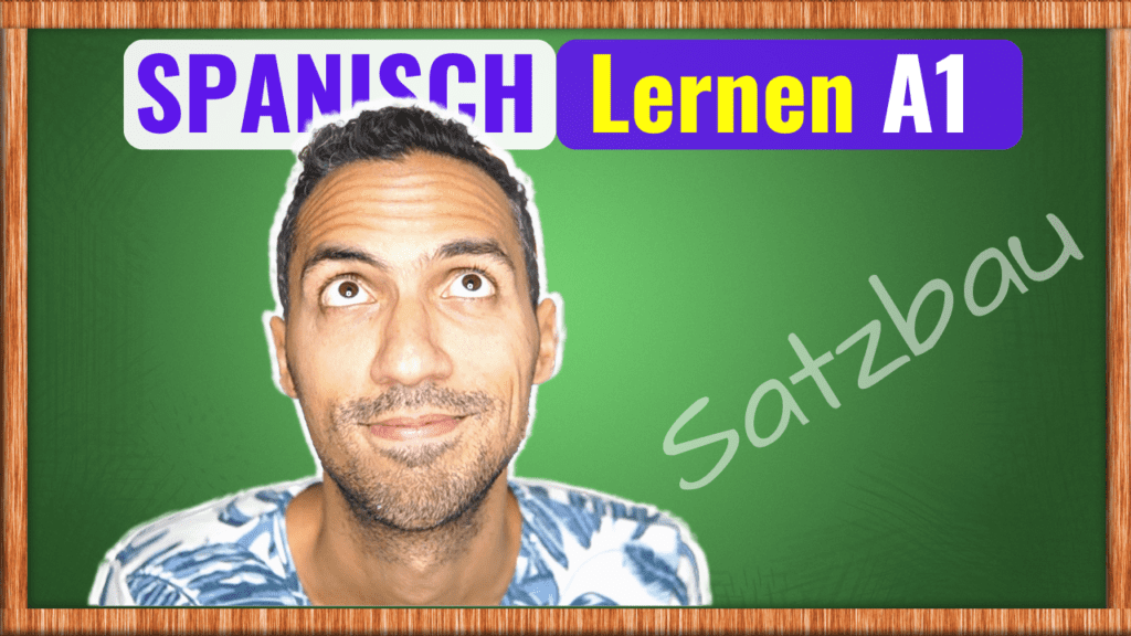 Spanisch Lernen A1 Satzbau