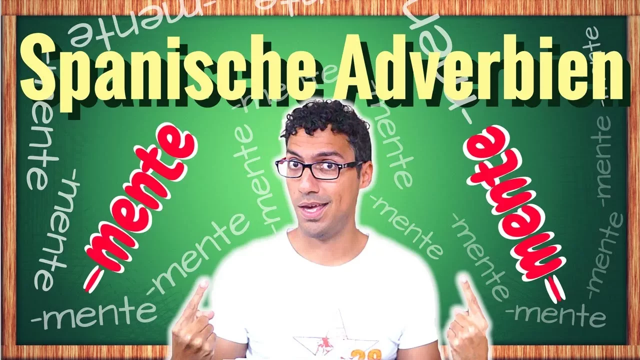 Spanisch Adverbien mit mente