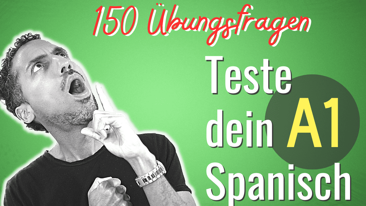 Spanisch üben mit einem Test mit 150 Fragen